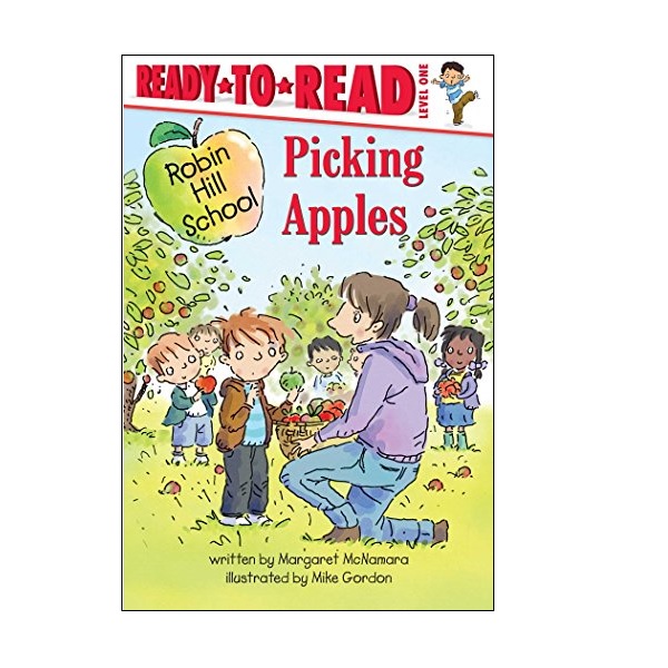 Ready To Read Level 1 : Robin Hill School : Picking Apples