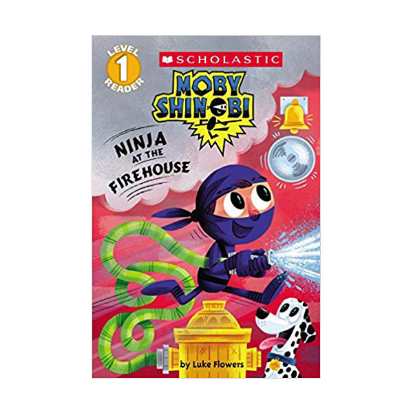 Scholastic Reader Level 1 : Moby Shinobi : Ninja at the Firehouse
