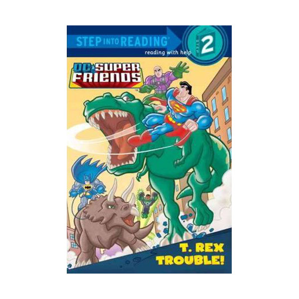 Step into Reading 2 : DC Super Friends : T. Rex Trouble! (Paperback)