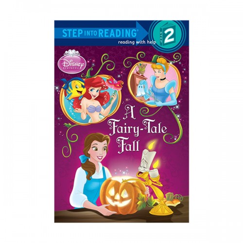 Step into Reading 2 : Disney Princess : A Fairy-Tale Fall