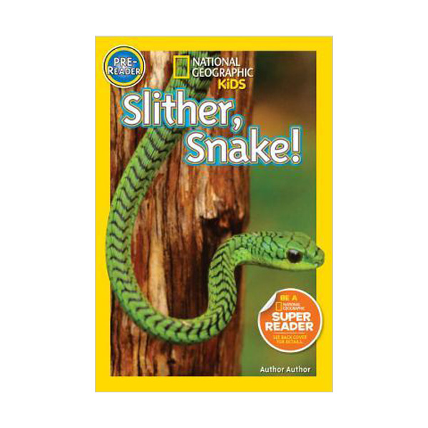 [적립금 3배★]National Geographic Kids Readers Pre-Level : Slither, Snake! (Paperback)