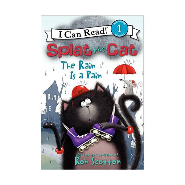 I Can Read 1 : Splat the Cat : The Rain Is a Pain