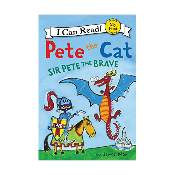  I Can Read My First : Pete the Cat: Sir Pete the Brave (Paperback)