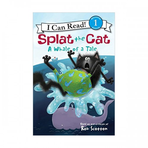 I Can Read Book 1 : Splat the Cat : A Whale of a Tale