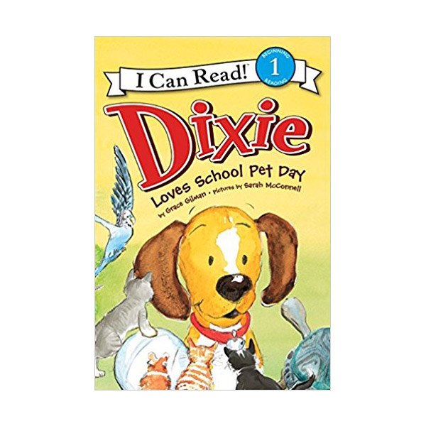 I Can Read 1 : Dixie Loves School Pet Day