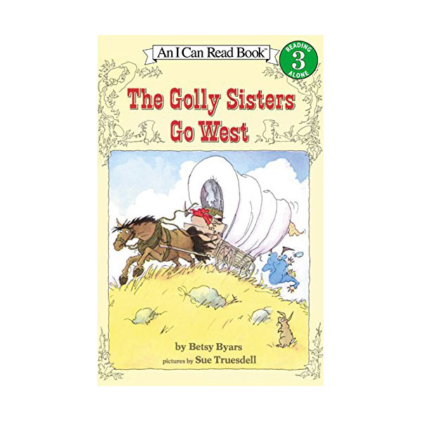 I Can Read 3 : The Golly Sisters Go West