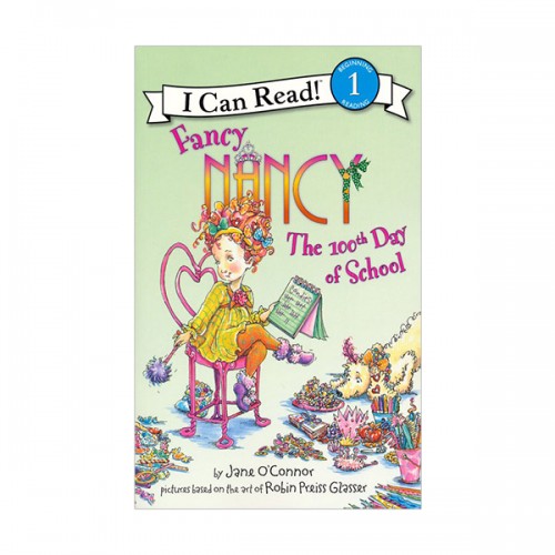 I Can Read 1 : Fancy Nancy : The 100th Day of School