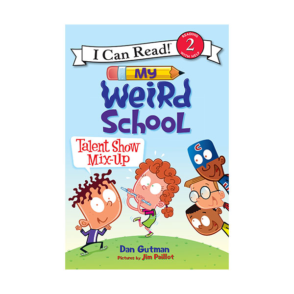 I Can Read 2 : My Weird School : Talent Show Mix-Up