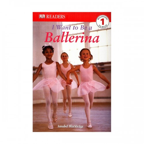 DK Readers 1 : I Want to Be a Ballerina (Paperback)