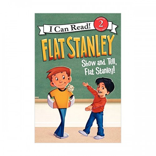 I Can Read 2 : Flat Stanley : Show-and-Tell, Flat Stanley!