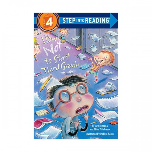 Step Into Reading 4ܰ : How Not to Start Third Grade