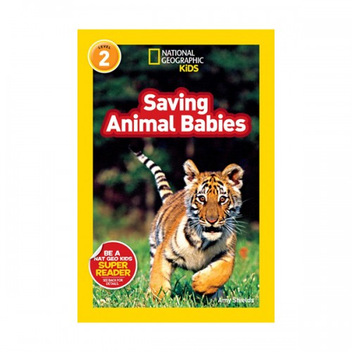National Geographic kids Readers 2 : Saving Animal Babies