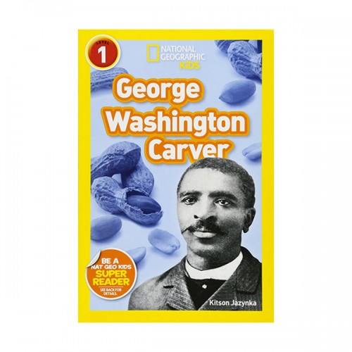National Geographic Kids Readers 1 : George Washington Carver