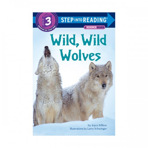 Step Into Reading 3ܰ : A Science Reader : Wild, Wild Wolves