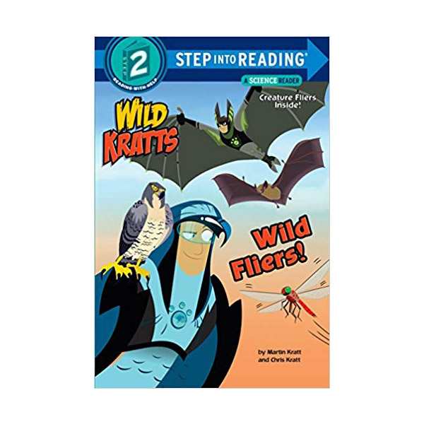 Step into Reading 2 : Wild Fliers! : Wild Kratts