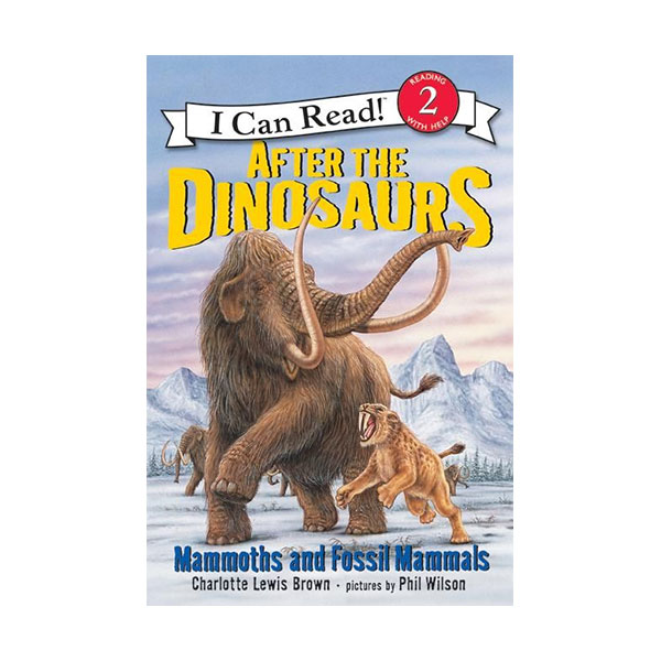 I Can Read 2 : After the Dinosaurs : Mammoths and Fossil Mammals (Paperback)