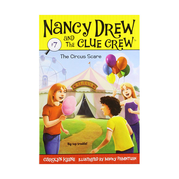 Nancy Drew and the Clue Crew #07 : The Circus Scare