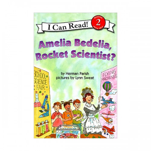 I Can Read Level 2 : Amelia Bedelia, Rocket Scientist?