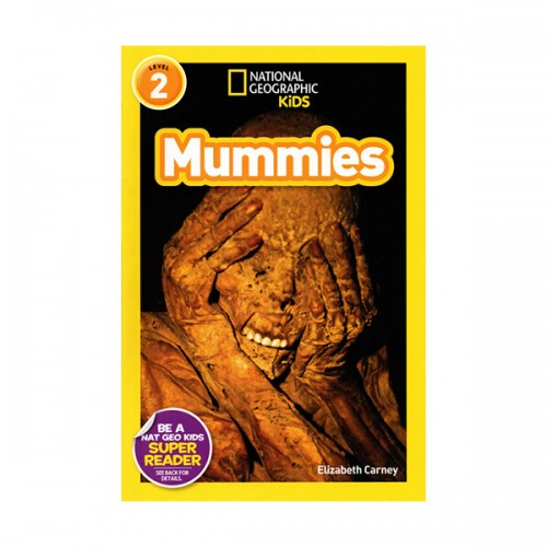 National Geographic Kids Readers Level 2 : Mummies