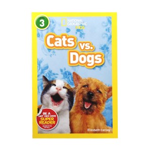 National Geographic Kids Readers 3 : Cats vs. Dogs