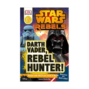 DK Readers 2 : Star Wars Rebels : Darth Vader, Rebel Hunter! (Paperback)