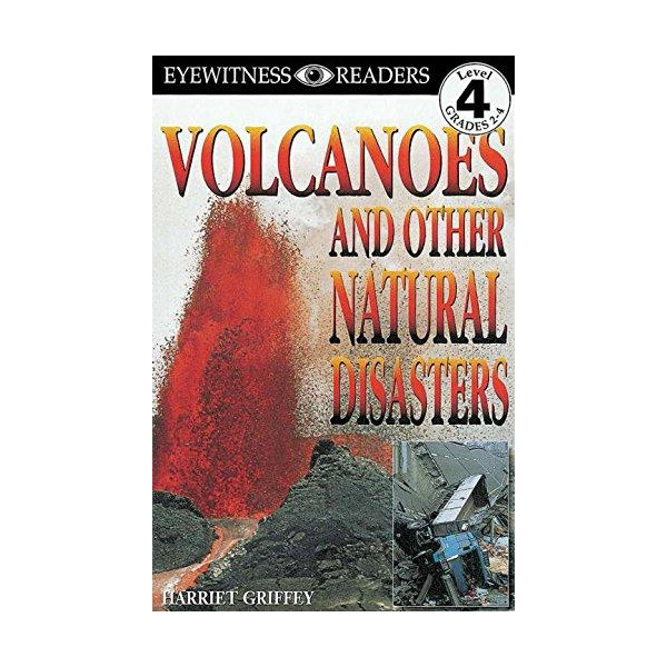 DK Readers 4 : Volcanoes : And Other Natural Disasters