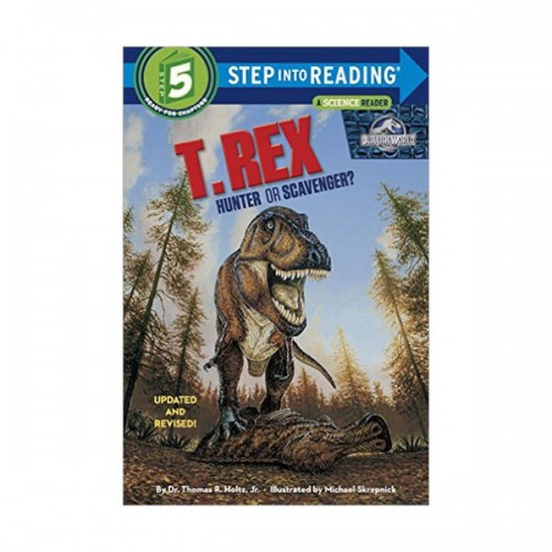 Step into Reading 5 : T. Rex : Hunter or Scavenger?