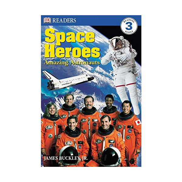 DK Readers Level 3 : Space Heroes : Amazing Astronauts