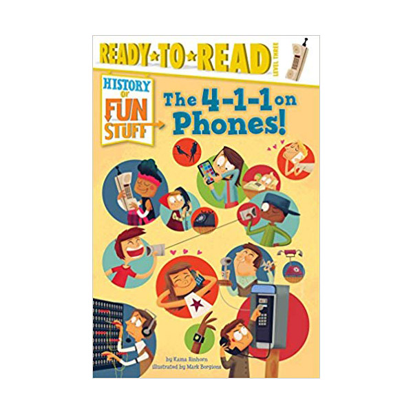 Ready-to-Read Level 3 : History of Fun Stuff : The 4-1-1 on Phones! (Paperback)