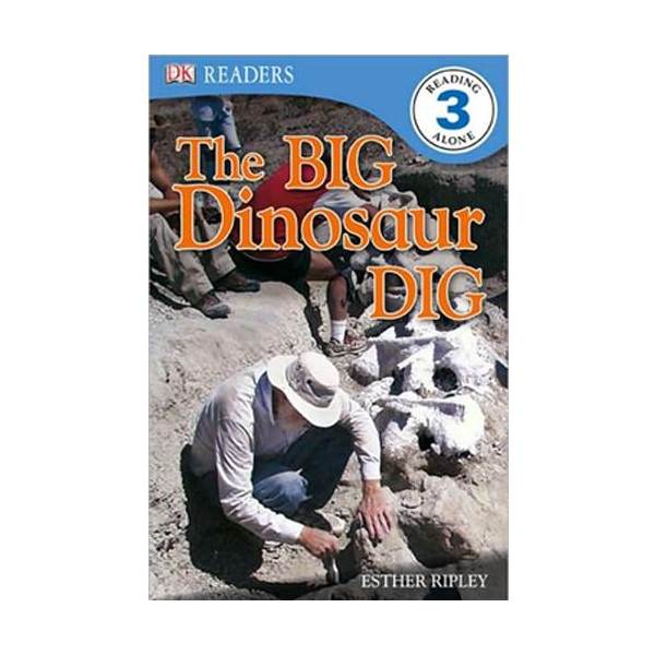 DK Readers 3 : The Big Dinosaur Dig