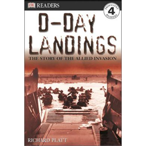 DK Readers 4 : D-Day Landings : The Story of the Allied Invasion