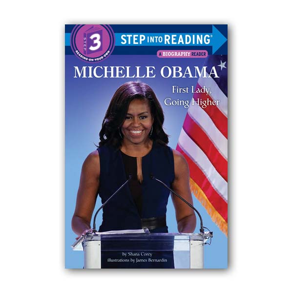 Step into Reading 3ܰ : A Biography Reader : Michelle Obama : First Lady, Going Higher