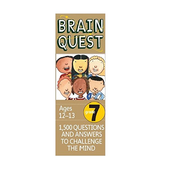 Brain Quest : Grade 7 (12-13Age) : 1500 Questions and Answers to Challenge the Mind (Revised 4th Edition)