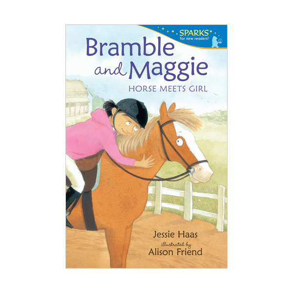 Candlewick Sparks : Bramble and Maggie : Horse Meets Girl
