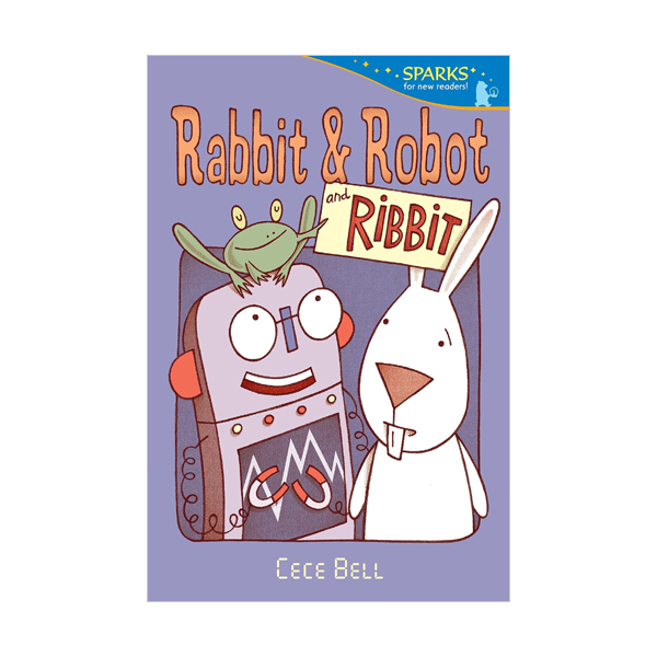 Candlewick Sparks : Rabbit and Robot and Ribbit