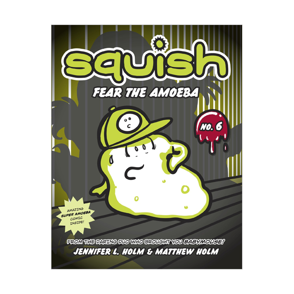 Squish #06 : Fear the Amoeba