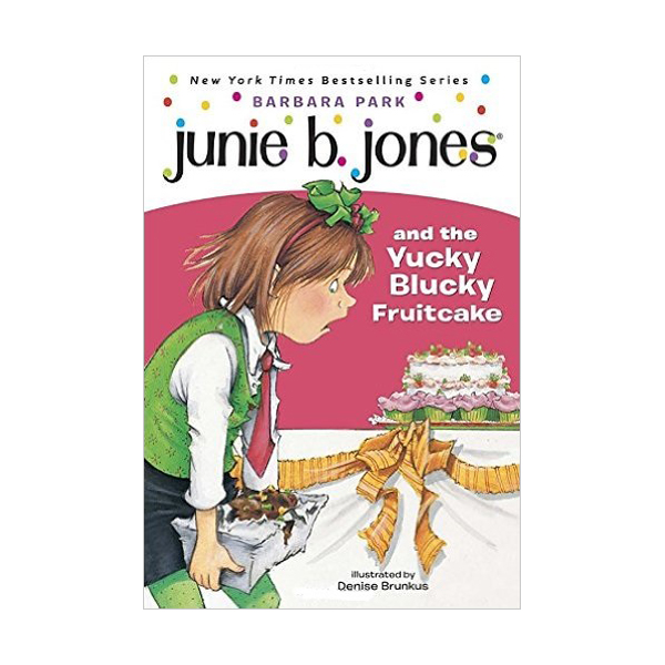   ִϺ  #05 : Junie B. Jones and the Yucky Blucky Fruitcake