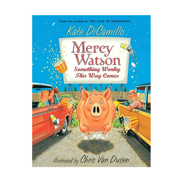 Mercy Watson #06 : Something Wonky this Way Comes