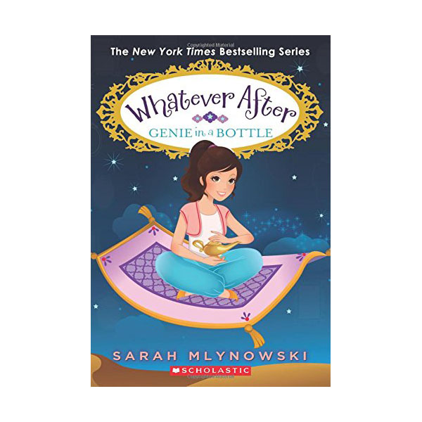Whatever After #09 : Genie in a Bottle (Paperback)