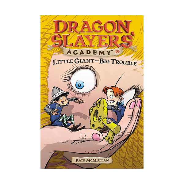 Dragon Slayers' Academy Series #19 : Little Giant--Big Trouble