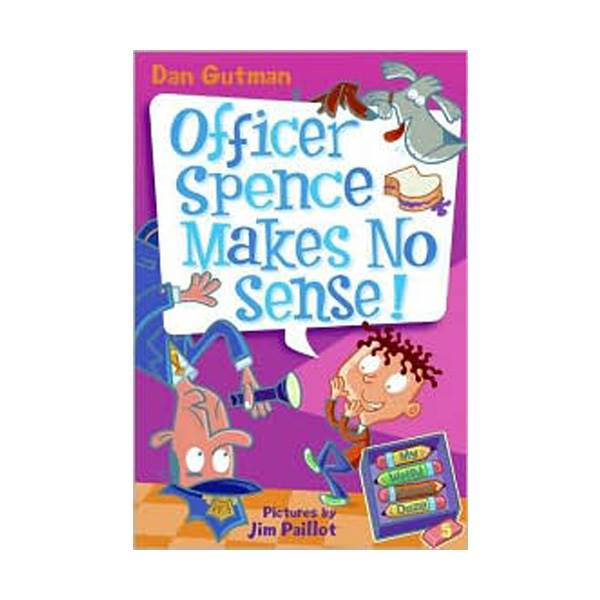My Weird School Daze #05 : Officer Spence Makes No Sense!
