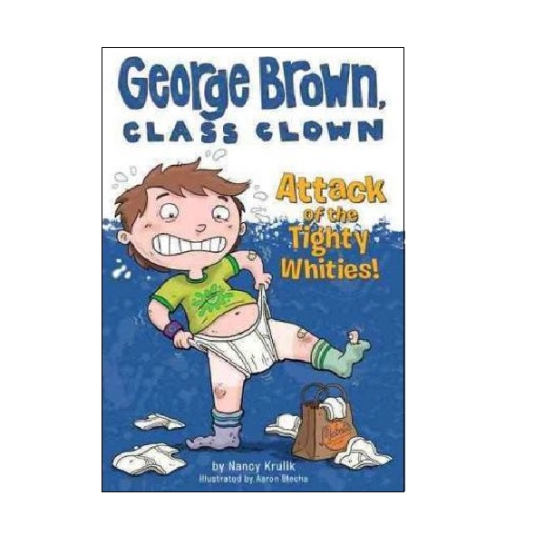 George Brown, Class Clown #07 : Attack of the Tighty Whities!
