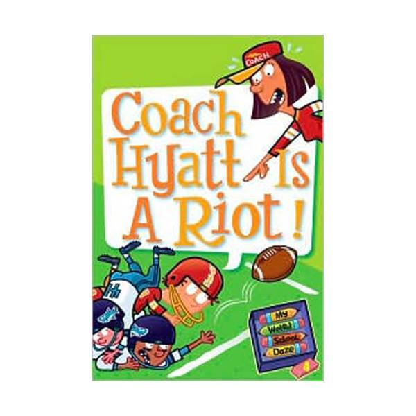 My Weird School Daze #04 : Coach Hyatt Is a Riot!