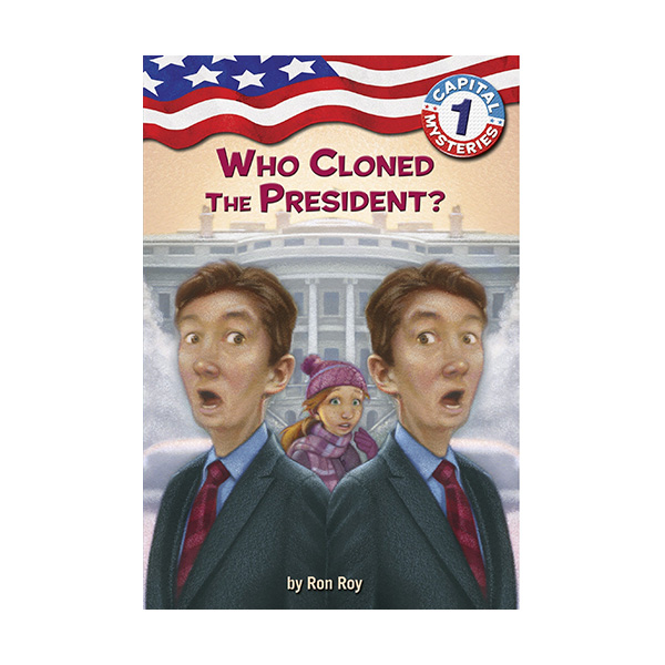 Capital Mysteries #01 : Who Cloned the President?