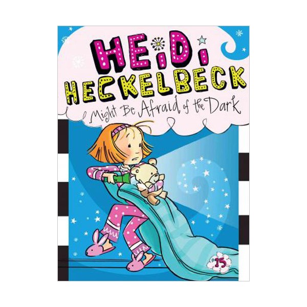 하이디 헤클백 #15 : Heidi Heckelbeck Might Be Afraid of the Dark (Paperback)