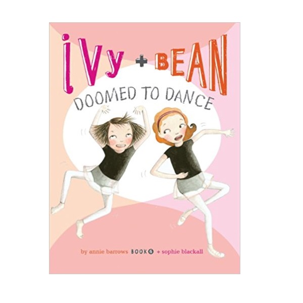 [ø] Ivy and Bean #06 : Doomed to Dance (Paperback)