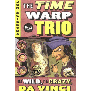 The Time Warp Trio #14 : Da Wild, Da Crazy, Da Vinci (Paperback)