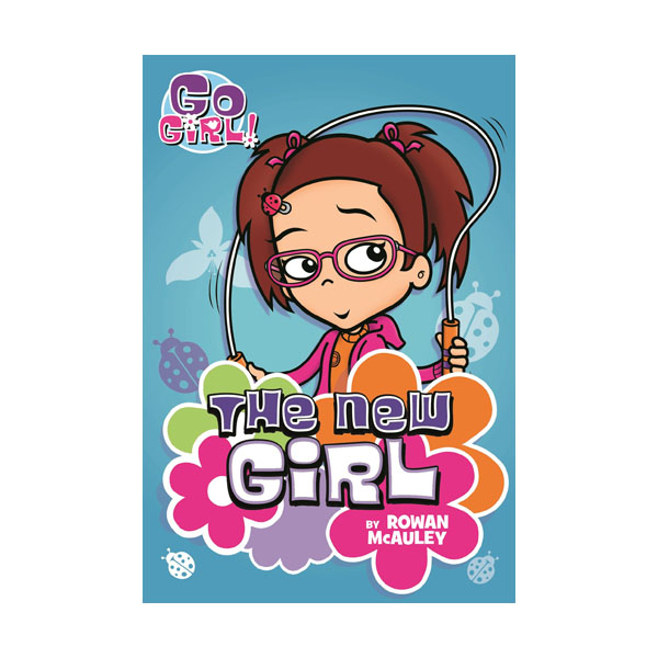 Go Girl! #04 : The New Girl (Paperback)