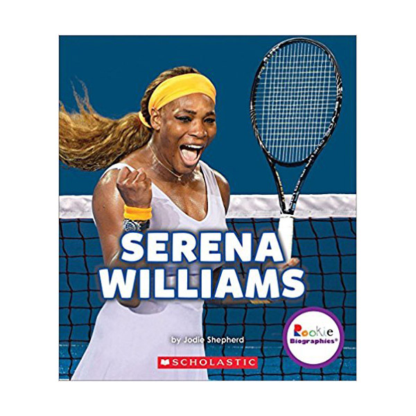 Rookie Biographies :Serena Williams : A Champion on and Off the Court :  