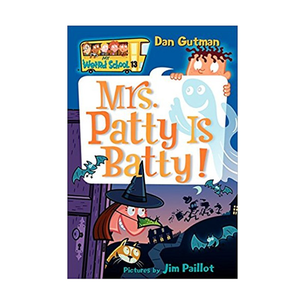My Weird School #13 : Mrs. Patty Is Batty!